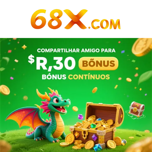 68X Indique amigos para receber um bônus